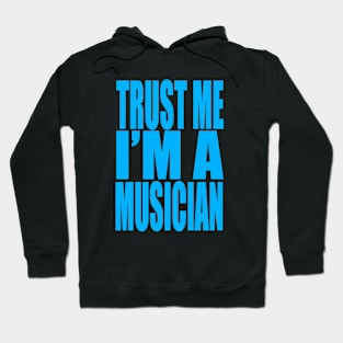 Trust me I'm a musician Hoodie